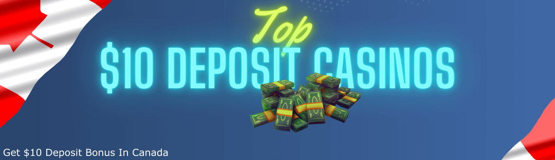 get 10 deposit bonus in canada